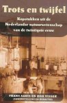 Saris, F.W. / Visser, R. - Trots en twijfel / kopstukken uit de Nederlandse natuurwetenschap van de twintigste eeuw