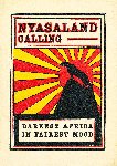 Nyasaland - Nyasaland calling : Darkest Africa in fairest mood : A travel guide to the Nyasaland Protectorate / Issued by the Nyasaland Advisory Committee on Publicity.