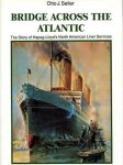 Otto J Seiler - Bridge Across the Atlantic