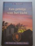 Bout, J. - Een getuige van het licht --- Het leven van Matthew Henry Bout, J. - Een getuige van het licht --- Het leven van Matthew Henry
