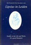 LIPSIUS, J., ENENKEL, K.A.E., HEESAKKERS, C.L., (EDS.) - Lipsius in Leiden. Studies in the life and works of a great humanist on the occasion of his 450th anniversary.