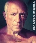 Picasso, Pablo. - Picasso.mania : [Grand Palais, Galeries Nationales, Paris, October 7 - February 29, 2016].