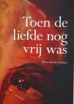 Rien van der Zeijen - Toen de liefde nog vrij was