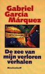Marquez, Gabriel Carcia - De zee van mijn verloren verhalen