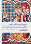 Christene d'Anca - Medieval Mausoleums, Monuments, and Manuscripts. French Royal Women?s Patronage from the Twelfth to the Fourteenth Centuries