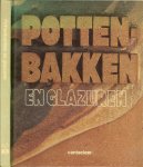 Parr, Sarah .. Vertaald door . M. Biesterbos-Vreeken .. Adviseurs  Boyd Parker en Jane Morris - Potten bakken en glazuren