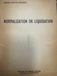  - Normalization or liquidation.