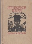 Man, Herman de - Het wassende water.