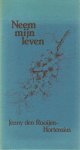 Rooijen-Hortensius, Jenny den - Neem mijn leven, Gedichten, met fraaie illustraties