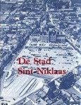 Sint-niklaas - De Stad Sint-Niklaas een doorbraak van historie naar toekomst : feestbundel, gewijd aan de stad Sint-Niklaas naar aanleiding van haar 750 jaar bestaan ...