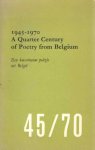  - 1945-1970 A Quarter Century of Poetry from Belgium. Een kwarteeuw poëzie uit België