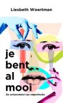 Liesbeth Woertman - Je bent al mooi