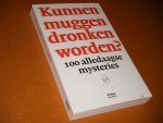 Vasterman, Juliette (red.) - Kunnen Muggen dronken worden? 100 alledaagse Mysteries.