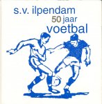 A.J. KLAVER e.a. - SV Ilpendam 50 jaar voetbal 1948-1998