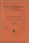 Wissler, Albert - Probleme der Weltwirtschaft: Schriften des Instituts für Weltwirtschaft und Seeverkehr an der Universität Kiel. Die Opiumfrage: Eine Studie zur weltwirtschaftlichen und weltpolitischen Lage der Gegenwart