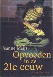 Meijs, Jeanne - Opvoeden in de 21e eeuw