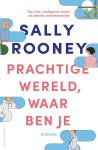 Sally Rooney - 2024 Prachtige Wereld, Waar Ben Je Sally Rooney - 2024 Prachtige Wereld, Waar Ben Je