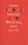 Schmidt, A.M.G. - Wat ik nog weet / druk 1