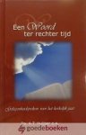 Huijser e.a., Ds. A.T. - Een Woord ter rechter tijd *nieuw* - laatste exemplaren! --- Gelegenheidspreken voor het kerkelijk jaar