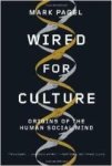 Pagel, Mark - Wired for Culture: Origins of the Human Social Mind.