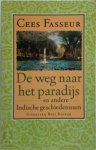 Cees Fasseur - De weg naar het paradijs en andere Indische geschiedenissen