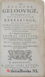 Sheppard [Shepard], Thomas - De gezonde geloovige, ofte Verhandelinge van de evangelische bekeeringe; ontdekkende het werk des Geestes Christi, in de verzoeninge eens zondaars voor Godt, in zyn regte beginselen, waare voortgang, en heerlyk uiteinde / in 't Engels beschrev...
