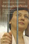Cuny, M.-T. - Met opgeheven hoofd / een Bulgaarse verpleegster over haar acht jaar in een Libische gevangenis