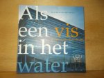 Bas, Jan de, Bijl, A. - Als een vis in het water / de Ichtus Hogeschool 1986-2001