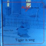 Hanne Türk - Tijger is weg