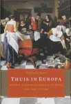 SARTI, RAFFAELLA. - Thuis in Europa. Wonen, eten en kleden in Europa van 1500 tot 1800.