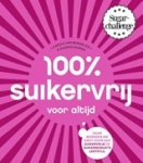 Carola van Bemmelen ; Sharon Numan - 100% suikervrij voor altijd