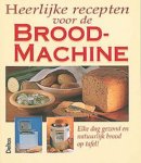 Fischer, Brigitte - Heerlijke recepten voor de broodmachine