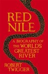 Robert Twigger 121385 - Red nile The Unexpurgated Biography of the World's Greatest River