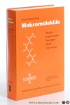 Elias, Hans-Georg. - Makromoleküle. Struktur - Eigenschaften - Synthesen - Stoffe - Technologie. Mit 361 Abbildungen und 243 Tabellen. 4., umgearbeitete und wesentlich erweiterte Auflage.