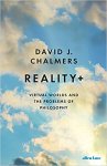Chalmers, David J. - Reality+ Virtual Worlds and the Problems of Philosophy