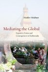 Heather Hindman 276454 - Mediating the Global Expatria's Forms and Consequences in Kathmandu