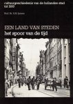 G. H. Jansen - Een land van steden het spoor van de tijd : cultuurgeschiedenis van de Hollandse stad tot 1900