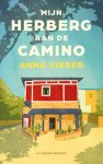Anna Visser - (1) Mijn Herberg Aan De Camino