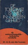 Hoeven, Dr.M.B.Van der - De toekomst is niet in nevelen gehuld