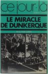 Walter Lord - Ce jour là - 4 juin 1940 - le miracle de Dunkerque