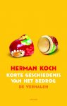 Herman Koch - Korte geschiedenis van het bedrog