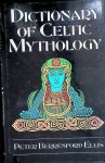 Ellis, Peter Berresford - Dictionary of Celtic Mythology
