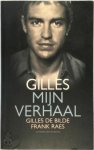 Gilles de Bilde , Frank Raes 63843, Tom Naegels 11066 - Gilles mijn verhaal