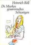 BÖLL, HEINRICH - Doktor Mukes gesammeltes Schweigen und andere Satiren