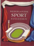 BREMER, MARTIN (SAMENSTELLER) - Ir.A.van Emmenes, Nico Hoogendoorn, H.J. Looman, Evert van Mokum, Dietert Molanus - Nederlandse Sportsuccessen