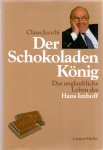 Jacobi, Claus (ds 1214) - Der Schokoladen-König. Das unglaubliche Leben des Hans Imhoff