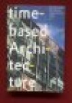 Leupen, Bernard/Rene Heije/Jasper van Zwol (eds). - Time-based Architecture