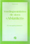 Martin, Isabelle - VOEDINGSMIDDELEN DIE DOEN AFSLANKEN Of de negatieve Kalorieen.