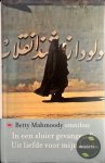 Betty Mahmoody - In Een Sluier Gevangen En Uit Liefde Voo