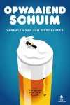 Raymond van der Laan - Opwaaiend schuim Verhalen van een bierdrinker